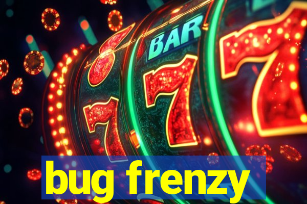 bug frenzy