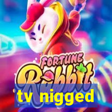 tv nigged