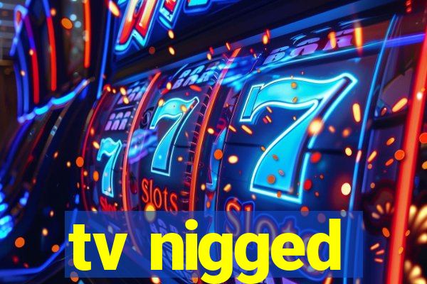 tv nigged