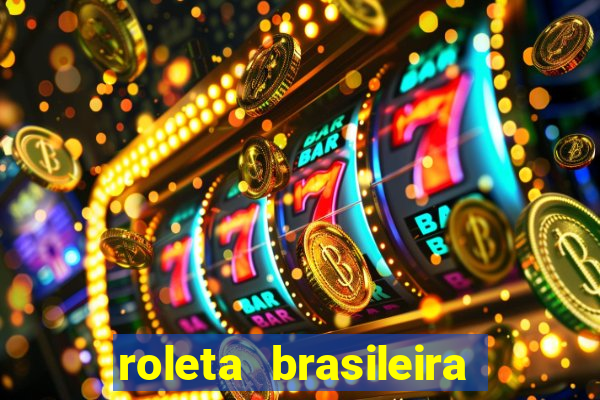 roleta brasileira como jogar