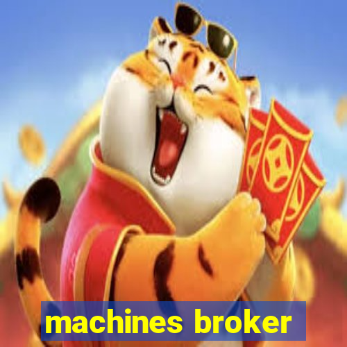 machines broker