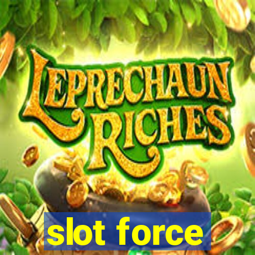 slot force