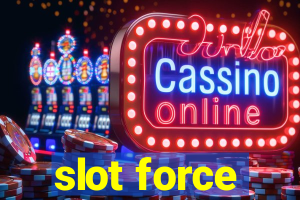 slot force