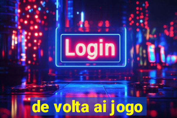 de volta ai jogo