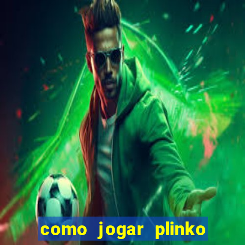 como jogar plinko no celular