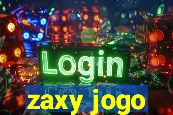 zaxy jogo