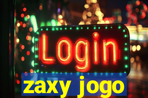 zaxy jogo