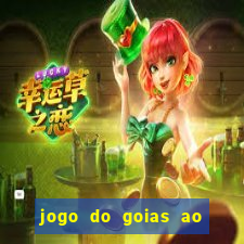 jogo do goias ao vivo hoje