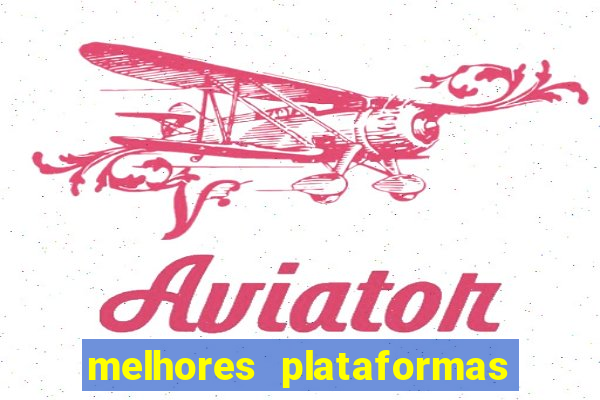 melhores plataformas de apostas