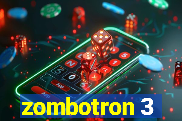 zombotron 3