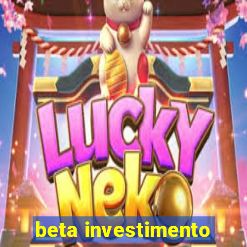 beta investimento