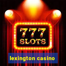 lexington casino