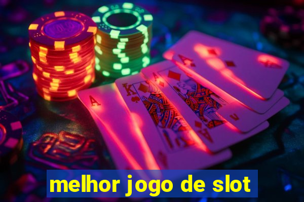 melhor jogo de slot