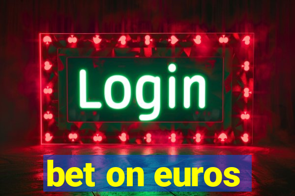 bet on euros