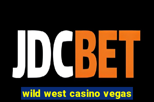 wild west casino vegas