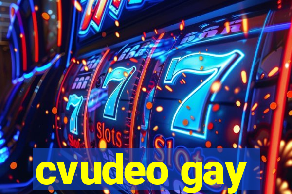 cvudeo gay