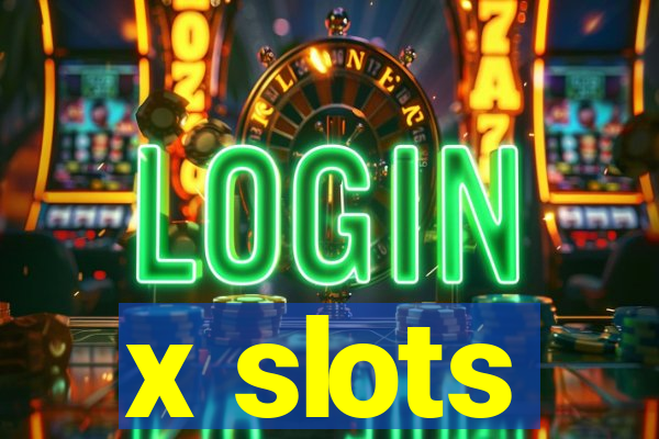 x slots