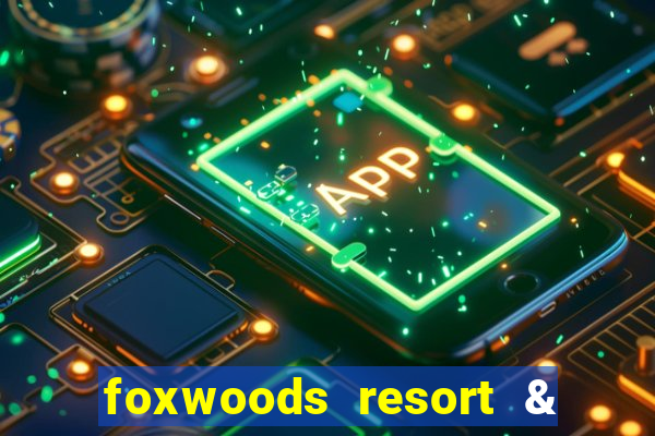 foxwoods resort & casino mashantucket ct