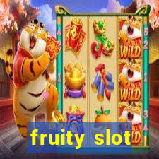 fruity slot