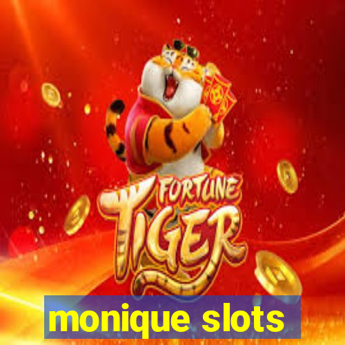 monique slots