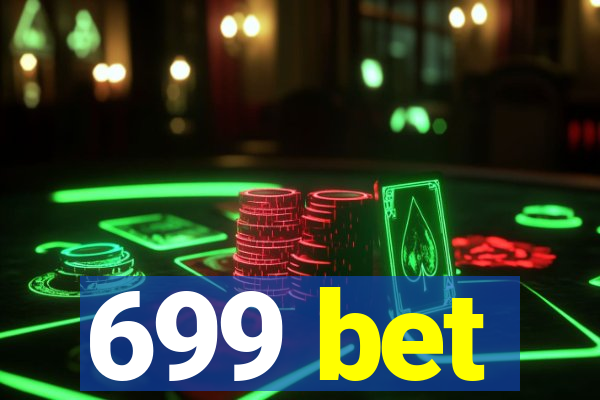 699 bet