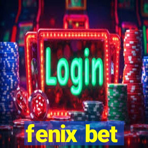 fenix bet