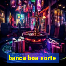 banca boa sorte