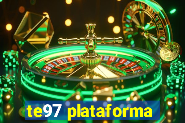 te97 plataforma