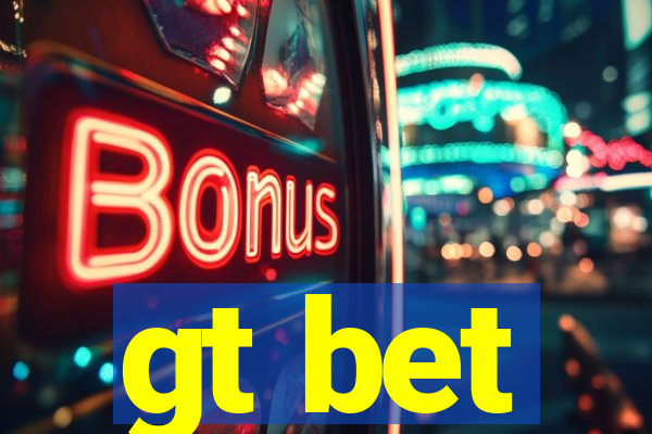 gt bet