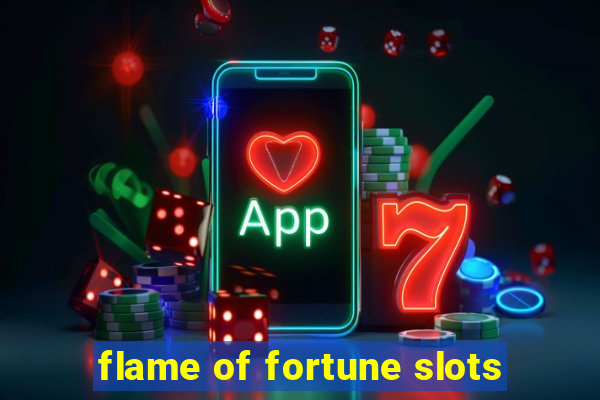 flame of fortune slots