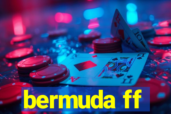 bermuda ff