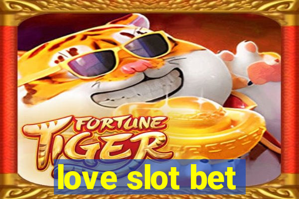 love slot bet