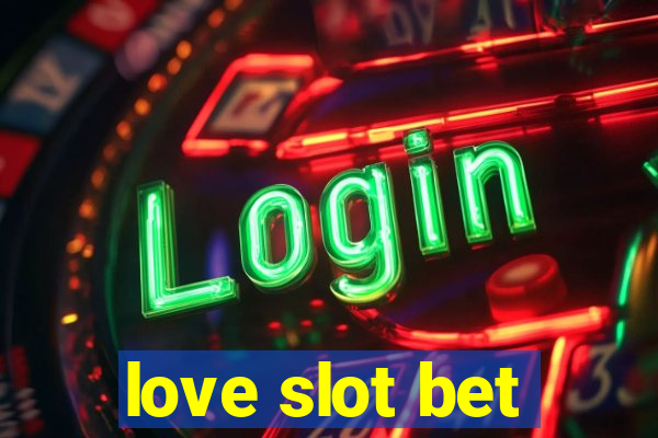 love slot bet