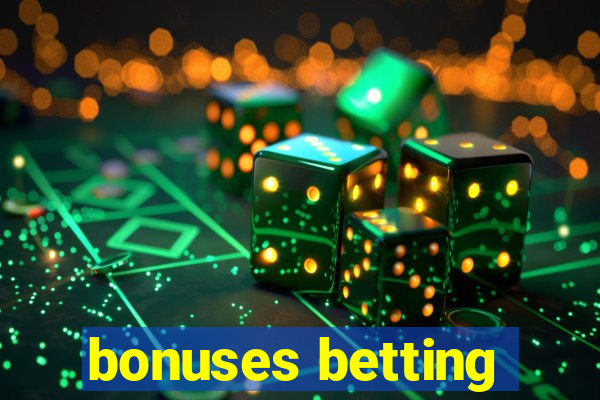 bonuses betting