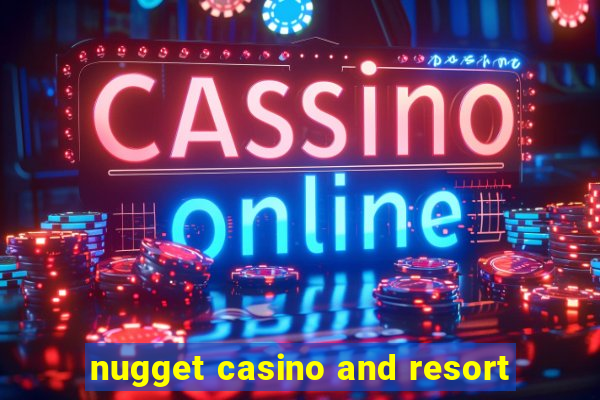 nugget casino and resort