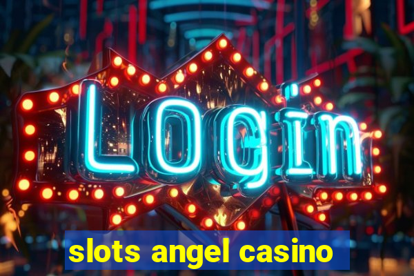 slots angel casino