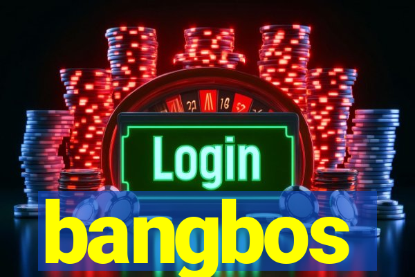 bangbos