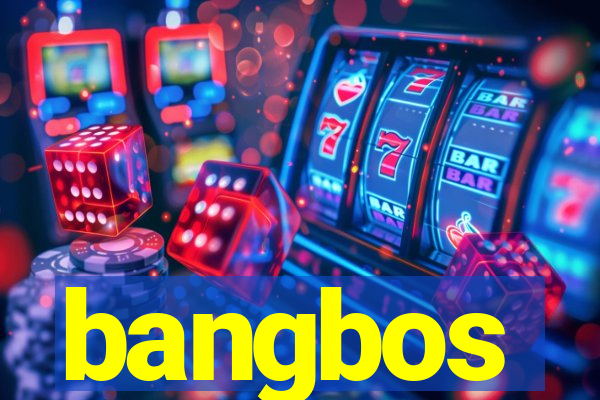 bangbos