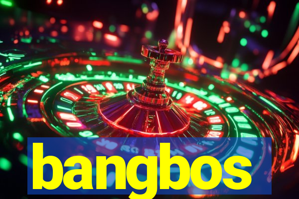 bangbos