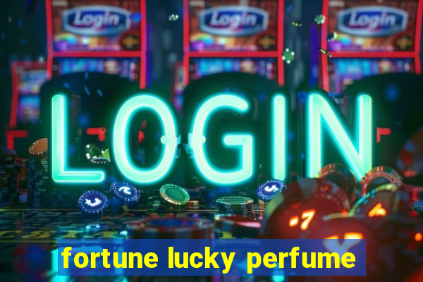 fortune lucky perfume