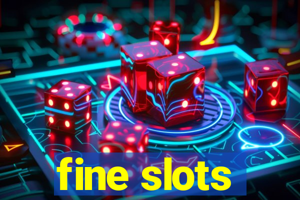 fine slots