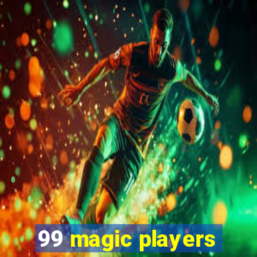 99 magic players