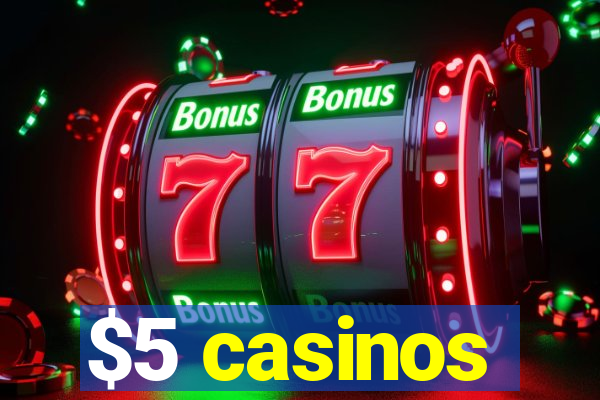 $5 casinos