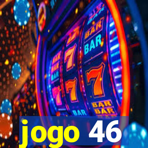 jogo 46