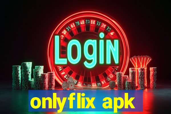 onlyflix apk