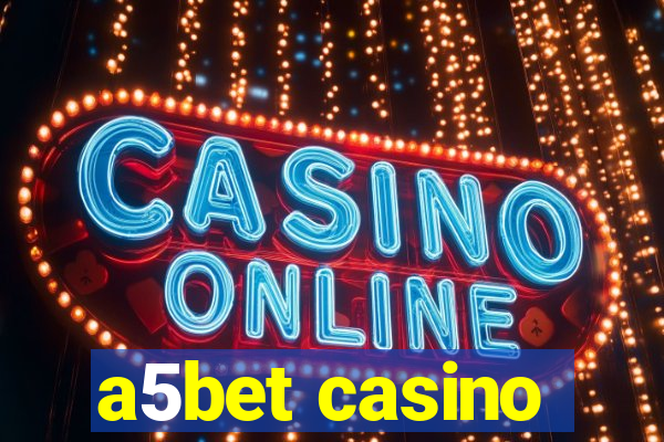 a5bet casino