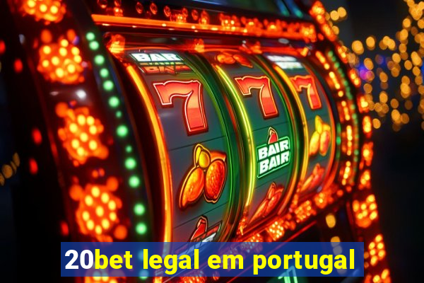 20bet legal em portugal