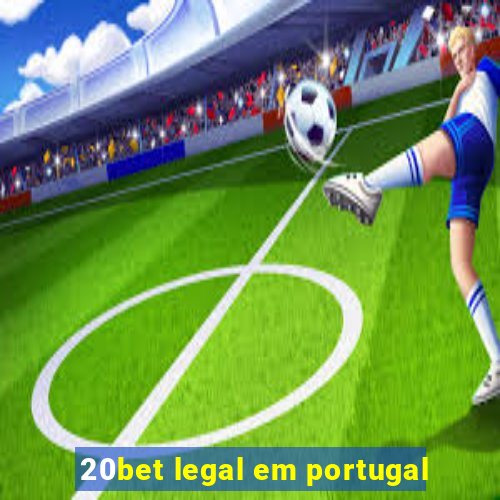 20bet legal em portugal