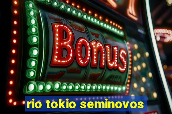 rio tokio seminovos