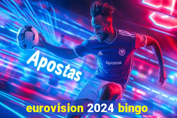 eurovision 2024 bingo